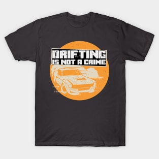 Drifting Is Not A Crime T-Shirt